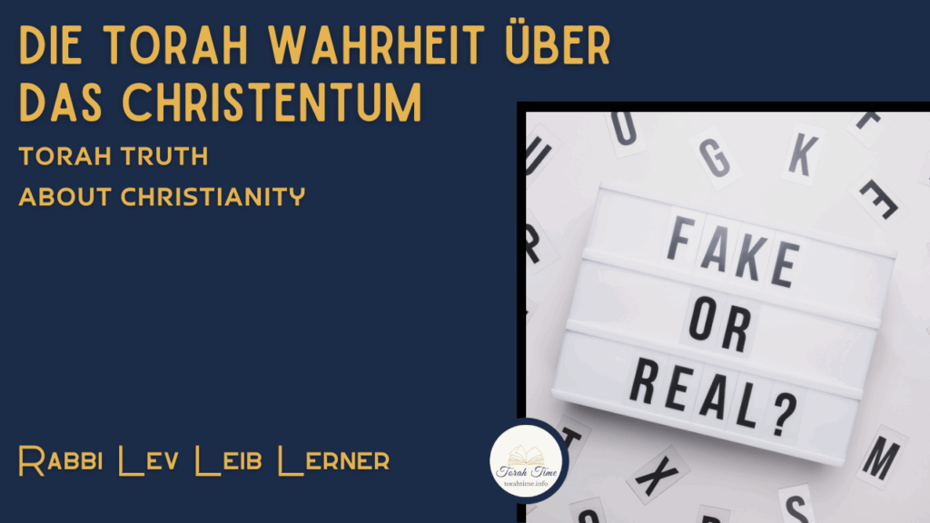 Die Torah Wahrheit über
das Christentum