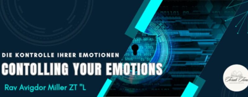 Rav Avigdor Miller: Kontrolle der Emotionen / Controling the emotions