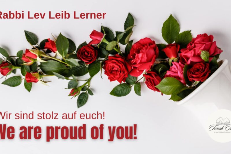 Rabbi Lev Leib Lerner: Wir sind stolz auf euch! / We are proud of you!