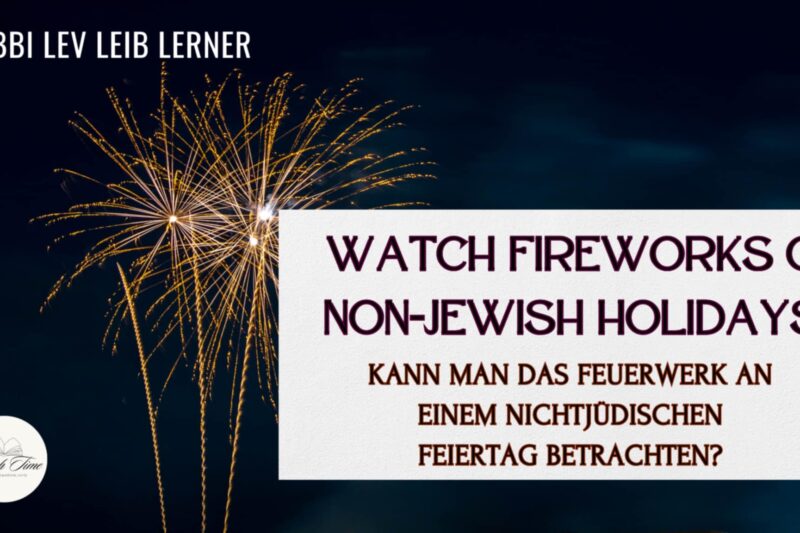Kann man das Feuerwerk an einem nichtjüdischen Feiertag betrachten? / Watch fireworks on non-jewish holidays?