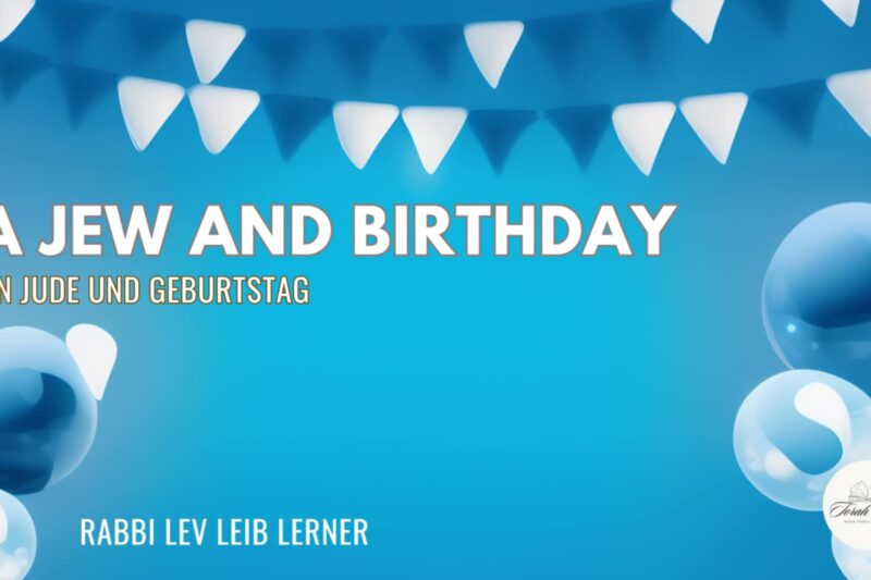 Ein Jude und Geburtstag / A Jew and birthday