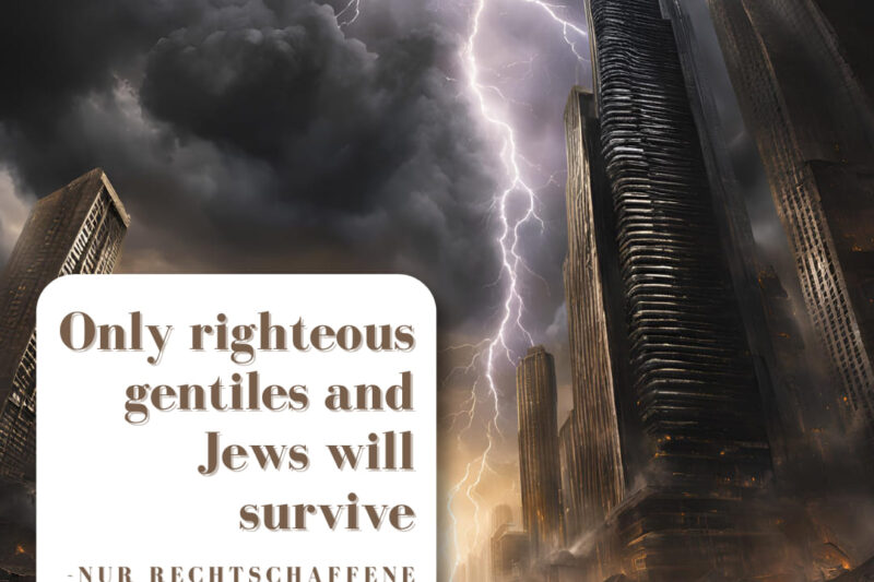 Nur rechtschaffene Nichtjuden und Juden werden überleben / Only righteous gentiles and Jews will survive
