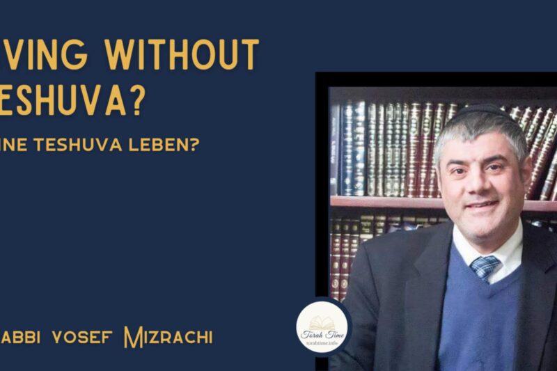 Leben ohne Teshuva? / Living without Teshuva?