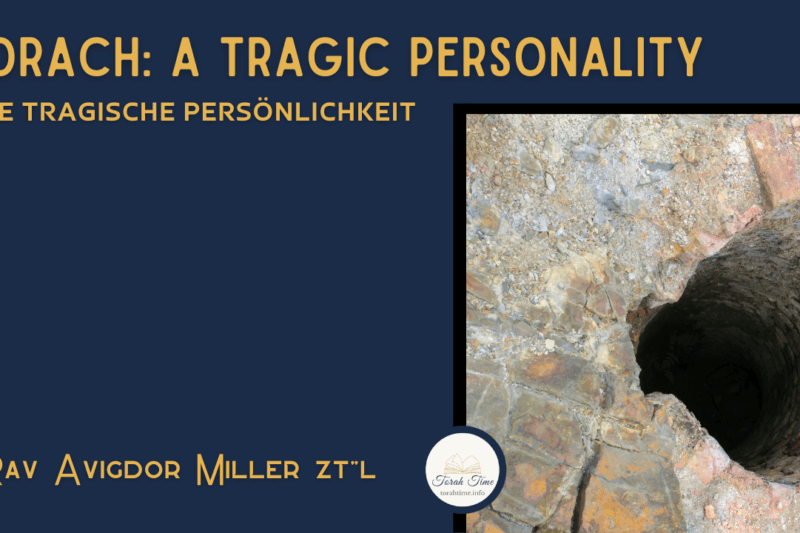 Korach: Eine tragische Persönlichkeit / A Tragic Personality